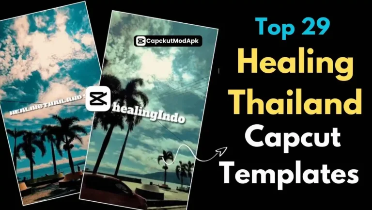 Top 29 Healing Thailand Capcut Templates in 2025 [Updated on January]