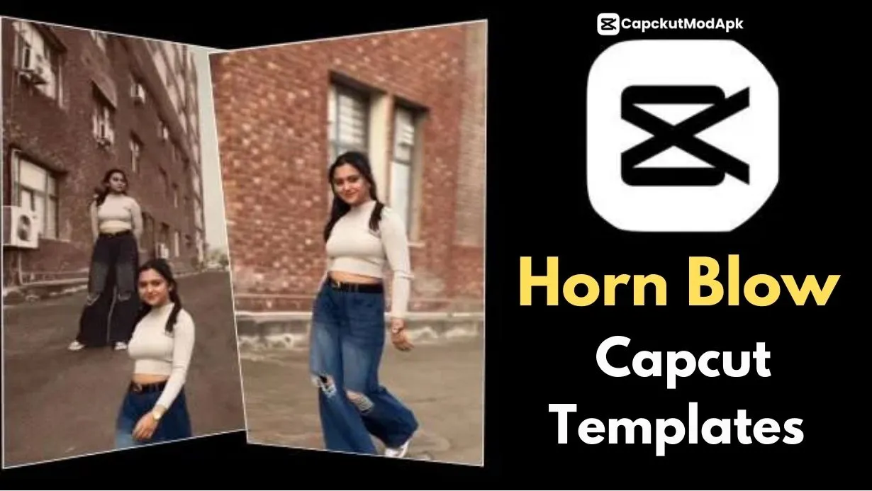 Horn Blow CapCut Template