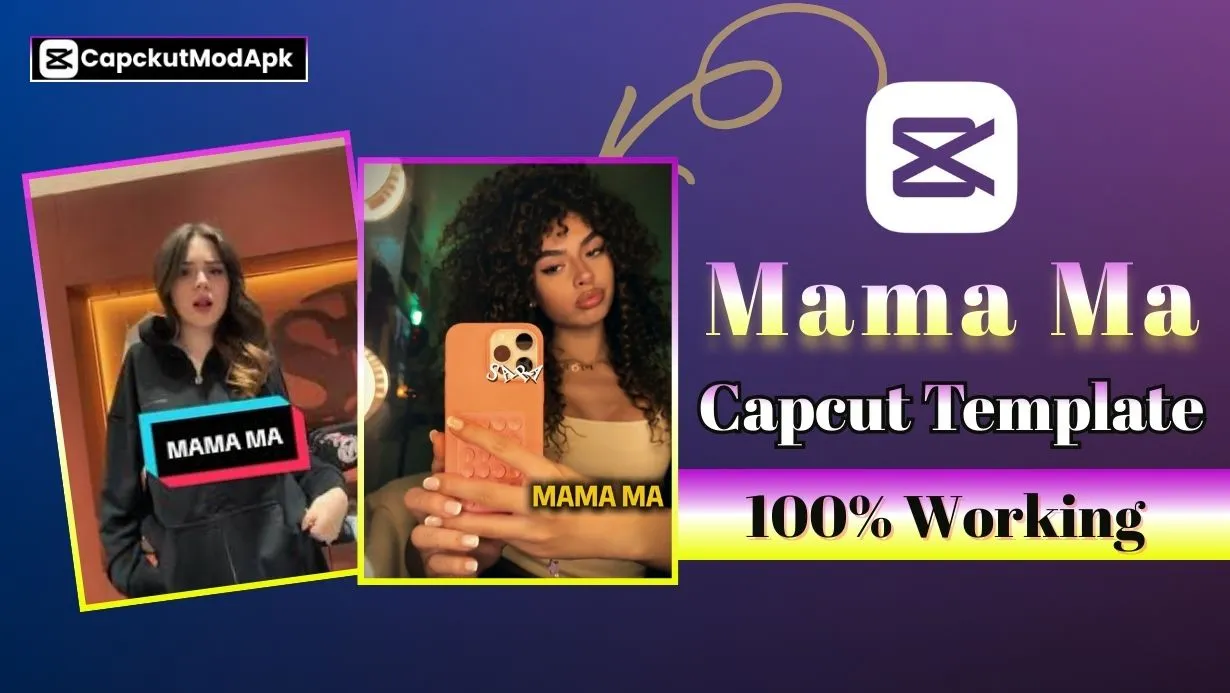 Mama Ma Capcut Template – 100% Working