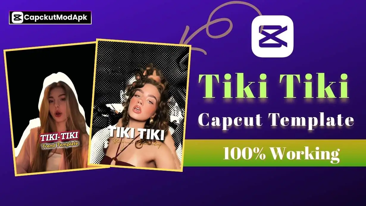 Tiki Tiki Capcut Template – 100% Working
