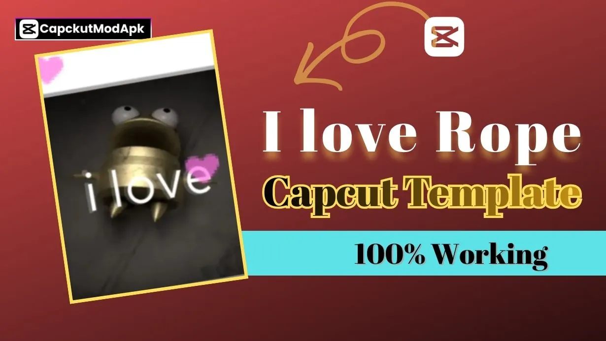 I love Rope CapCut Template – 100% Working